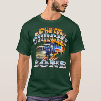 Chrome to the BoneSemi Trucuck Trucuck T-shirt