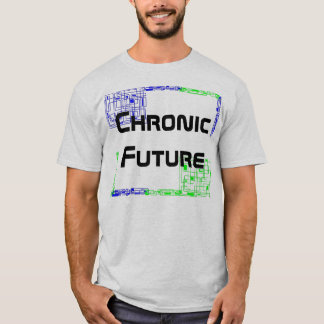 Chronic Future Quotes Edition 2 T-shirt