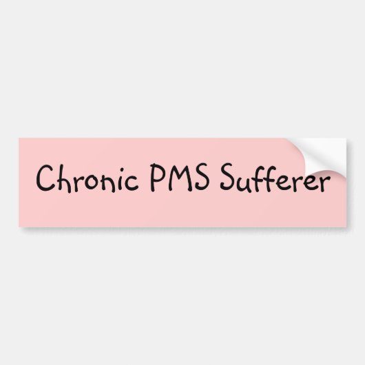 Chronic PMS Sufferer Bumpersticker (Voorkant)