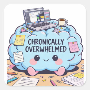 Chronisch Overweldigd Neurodivergent Kawaii Vierkante Sticker
