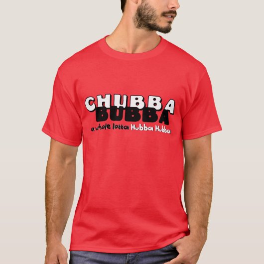 Chubba Bubba T-shirt (Voorkant)