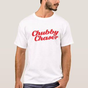 Chubby Chaser T-shirt