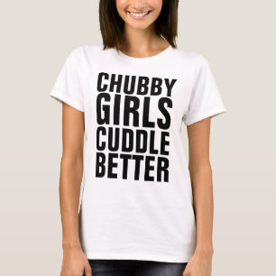 CHUBBY FILLES CUDDLE MEILLEURS T-shirts