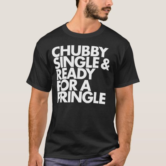Chubby Single & Ready voor een Pringle T-Shirt (Voorkant)