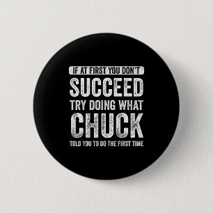 Chuck Als je het eerst niet lukt, probeer dan te d Ronde Button 5,7 Cm