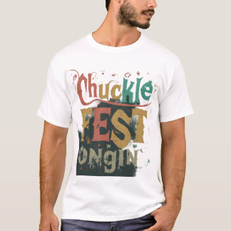 Chuckle Fest aan de gang T-shirt