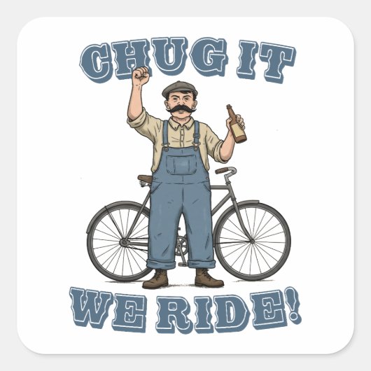 Chug It We rijden op de fiets Vierkante Sticker (Voorkant)