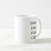 CHUH DUH FUH CUP| Mug de café amusant (Devant droit)
