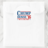 Chump Dense 2016 - Dit is een grap rechts - Anti-T Ronde Sticker (Tas)