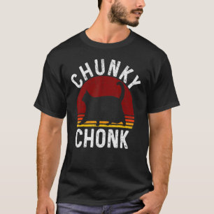  Chunky Chonk Cat Meme 1 T-shirt