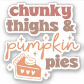 Chunky Dighs & Pumpkin Pies - Herfst Custom-Cut Sticker (Voorkant)