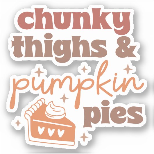 Chunky Dighs & Pumpkin Pies - Herfst Custom-Cut Sticker (Voorkant)