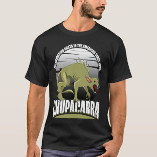 Chupacabra Intimidating Goats In The Americas Sinc T-shirt
