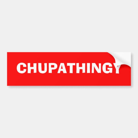 CHUPATHINGY BUMPERSTICKER (Voorkant)