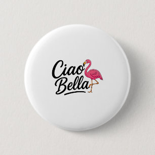 Ciao Bella Flamingo Italië Zomer Vakantie Reizen Ronde Button 5,7 Cm