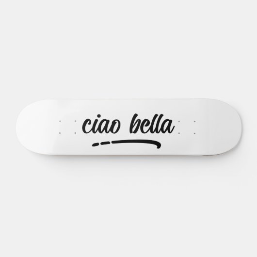 Ciao Bella Italiaans Elegant Script Skateboard (Horizontaal)