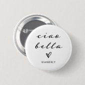 Ciao Bella | Italiaans modern script met hart Ronde Button 5,7 Cm (Voorkant /achterkant)