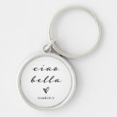 Ciao Bella | Italiaans modern script met hart Sleutelhanger (Voorkant)