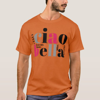 Ciao Bella Italiaanse citaat en steden van Italië  T-shirt