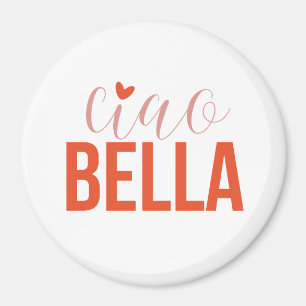 Ciao Bella Italiaanse stijl romantisch cadeau Magneet