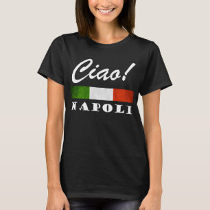 Ciao! Napoli Italië Italië T-shirt