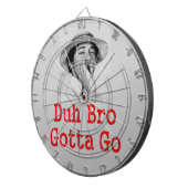 CIBLE DE FLÉCHETTES DA BRO GOTTA GO (Devant droit)