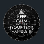 Cible De Fléchettes Restez calme et laissez (texte personnalisé) le gé<br><div class="desc">Restez calme et laissez (texte personnalisé) gérer la Cible de flechettes drôle. Personalisé gardez calme et continuez sur le tableau de bord. Personnalisez avec votre propre parodie drôle. Amusant idée cadeau d'anniversaire pour les enfants et les adultes. Des idées de décoration murale tendance pour la maison, pub, voiture, café, restaurant,...</div>
