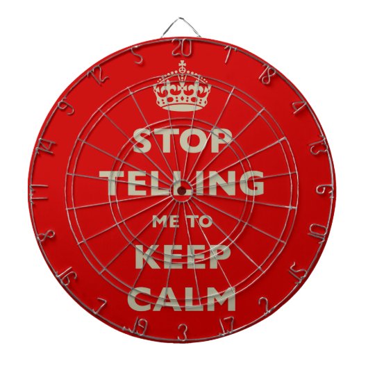Cible De Fléchettes Stop Telling Me To Keep Calm (Devant)
