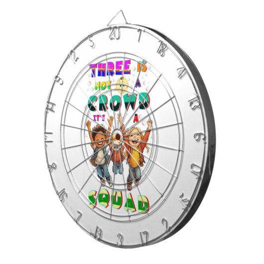 Cible De Fléchettes Three Is Not A Crowd It's A Squad (Devant droit)