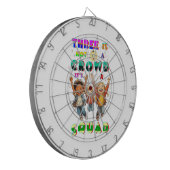 Cible De Fléchettes Three Is Not A Crowd It's A Squad (Devant gauche)