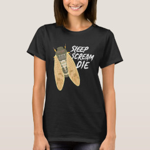 Cicada Sleep Scream Die Entomologist Natuur Animal T-shirt