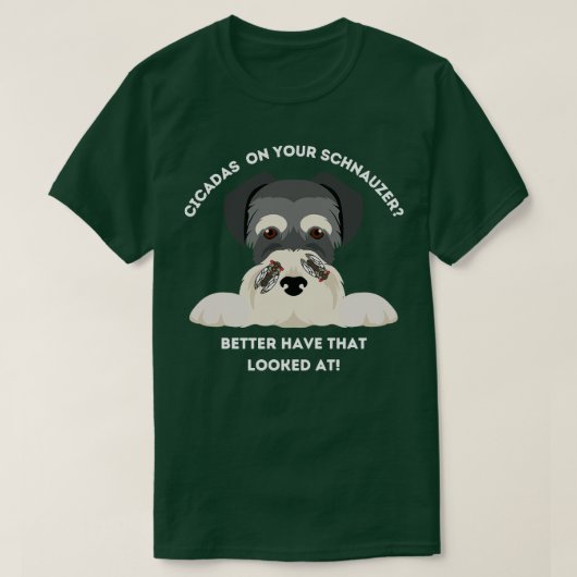 Cicadas Drôle Sur Votre Schnauzer TShirt (Design devant)