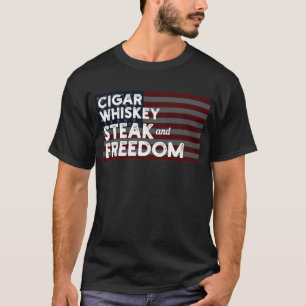 Cigar Steaks Whiskey Liberty Cigars Whiske T-shirt