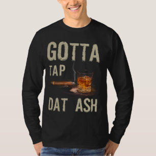 Cigars Gotta Tap dat Ash Cigar en T-shirt voor rok