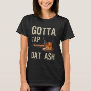 Cigars Gotta Tap dat Ash Cigar en T-shirt voor rok