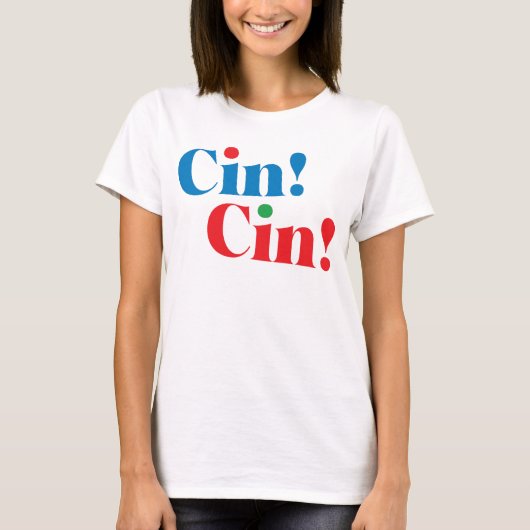 Cin ! Cin ! T-shirt de célébration (Devant)