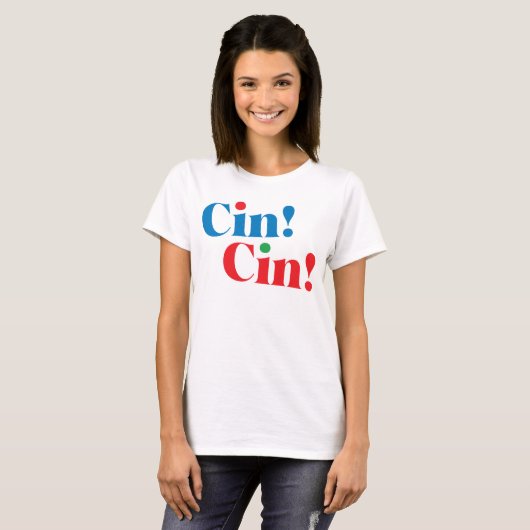 Cin ! Cin ! T-shirt de célébration (Devant entier)