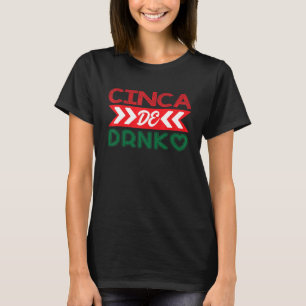 Cinca De Drinko Mexicaans Mexico Cinco De Mayo T-shirt