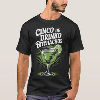 Cinco De Drinko Bitchachos Funny Cinco De Mayo T-shirt