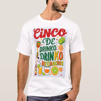 Cinco de Drinko Bitchachos Mannen vrouwen Drink T- T-shirt