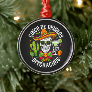Cinco De Drinko Bitchachos Metalen Ornament