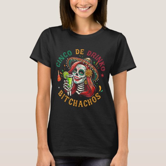 Cinco De Drinko Bitchachos T-shirt (Voorkant)