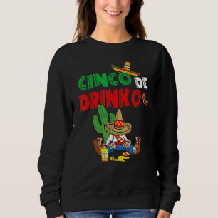 Cinco De Drinko Mexican Sombrero Mustache Mexico Trui