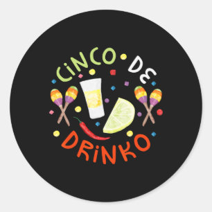 Cinco de Drinko Shirt Mannen Vrouwen Cinco de Mayo Ronde Sticker