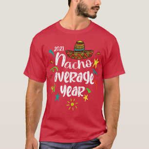Cinco De Mayo 2021 Nacho Gemiddeld jaar T-shirt