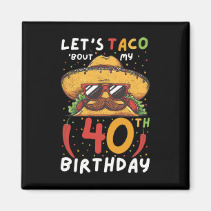 Cinco de Mayo 40e verjaardag Taco Leeftijd 40 Mexi Magneet