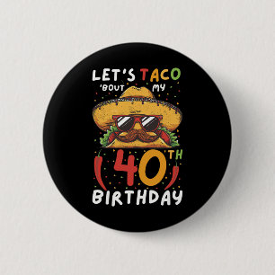 Cinco de Mayo 40e verjaardag Taco Leeftijd 40 Mexi Ronde Button 5,7 Cm