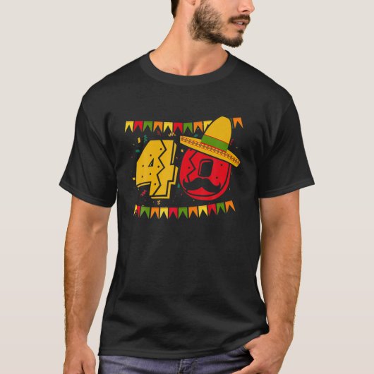 Cinco De Mayo 40th Birthday Funny Mexican Birthday T-shirt (Voorkant)
