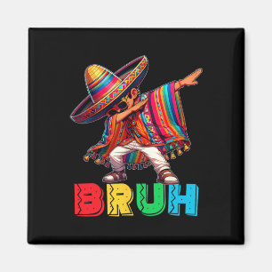 Cinco De Mayo Bruh Dabbing Mexican Boy Poncho Kind Magneet