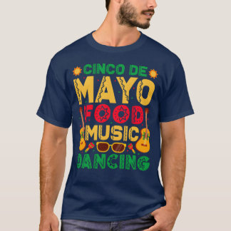 Cinco De Mayo Eten Muziek Dansen Grappige Maraca j T-shirt